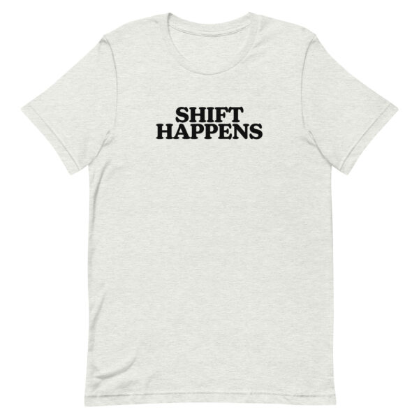Shift Happens Tee - Image 2