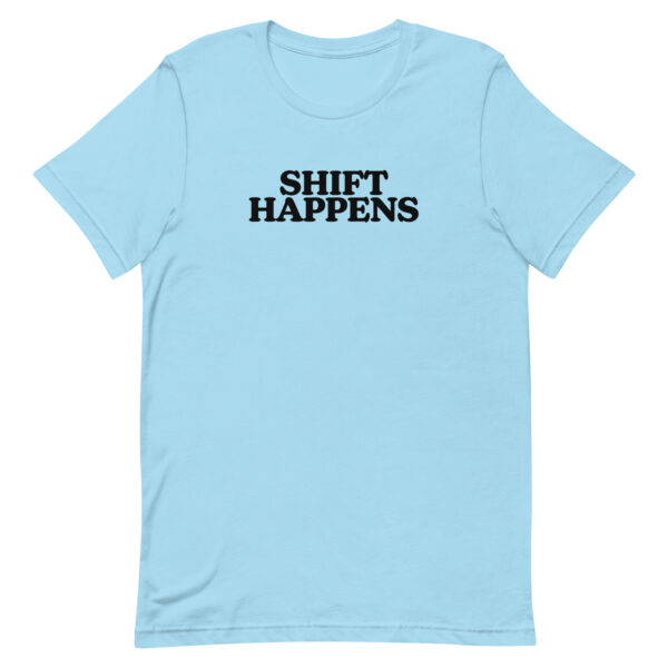 Shift Happens Tee
